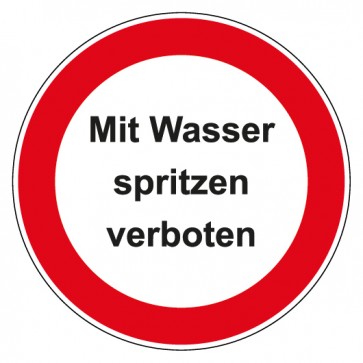 Schild Verbotszeichen rund mit Text Mit Wasser spritzen verboten