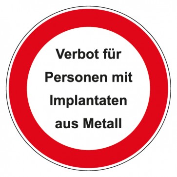 Schild Verbotszeichen rund mit Text Verbot für Personen mit Implantaten aus Metall