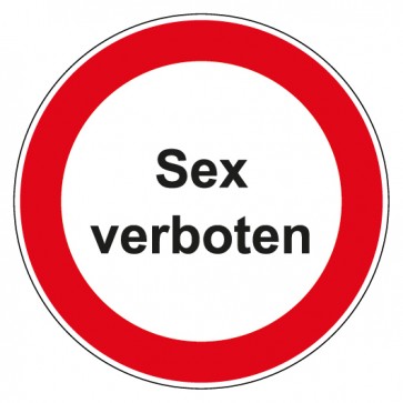 Schild Verbotszeichen rund mit Text Sex verboten