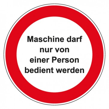 Schild Verbotszeichen rund mit Text · Maschine darf nur von einer Person bedient werden · selbstklebend