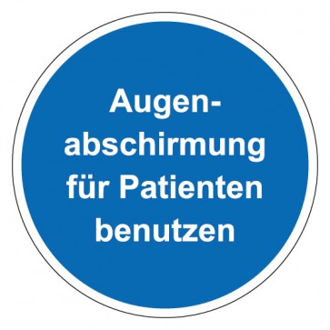 Schild Gebotszeichen rund mit Text Augenabschirmung für Patienten benutzen · selbstklebend