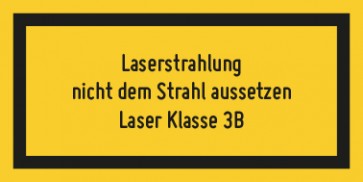 Schild Laserklasse 3B · Laserstrahlung · Nicht dem Strahl aussetzen · selbstklebend