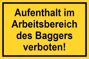 Baustellenaufkleber Aufenthalt im Arbeitsbereich des Baggers verboten | gelb | stark haftend