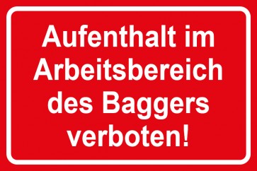Baustellenschild Aufenthalt im Arbeitsbereich des Baggers verboten | rot · weiß