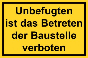 Baustellenschild Unbefugten ist das Betreten der Baustelle verboten | gelb · MAGNETSCHILD