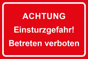 Baustellenschild Achtung Einsturzgefahr! Betreten verboten | rot · weiß