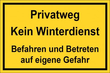 Schild Privatweg Kein Winterdienst Befahren und Betreten auf eigene Gefahr | gelb