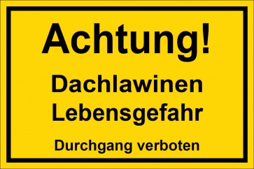 Aufkleber Achtung Dachlawinen Lebensgefahr Durchgang verboten | gelb
