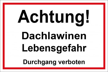 Schild Achtung Dachlawinen Lebensgefahr Durchgang verboten | weiß · rot