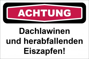 Schild Vorsicht vor Dachlawinen und herabfallenden Eiszapfen | ACHTUNG