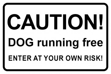 Schild CAUTION! Dog running free · Enter at your own risk! | weiß