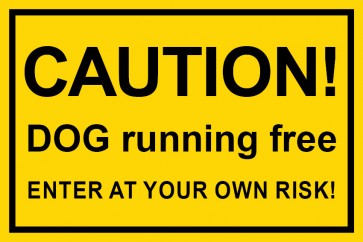Schild CAUTION! Dog running free · Enter at your own risk! | gelb