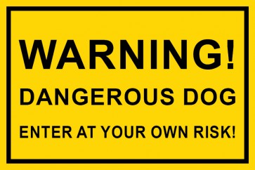 Schild Warning! Dangerous Dog · Enter at your own risk! | gelb