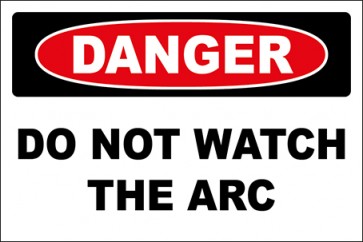 Magnetschild Do Not Watch The Arc · Danger · OSHA Arbeitsschutz