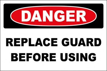 Hinweisschild Replace Guard Before Using · Danger · OSHA Arbeitsschutz