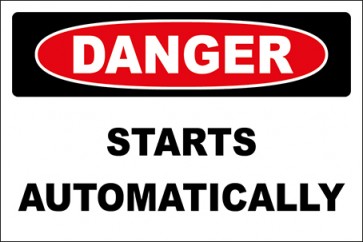 Hinweisschild Starts Automatically · Danger · OSHA Arbeitsschutz