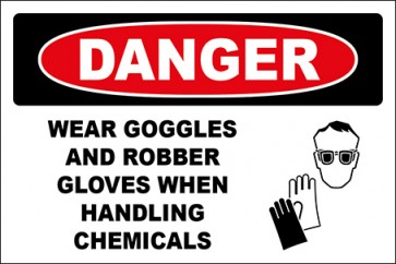 Hinweisschild Wear Goggles And Robber Gloves When Handling Chemicals · Danger