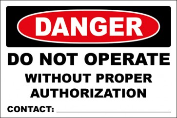 Hinweisschild Do Not Operate Without Proper Authorization · Danger