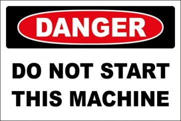 Hinweisschild Do Not Start This Machine · Danger