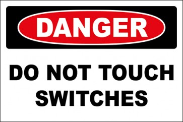Hinweisschild Do Not Touch Switches · Danger
