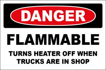 Hinweisschild Flammable Turns Heater Off When Trucks Are In Shop · Danger · OSHA Arbeitsschutz