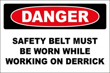 Hinweisschild Safety Belt Must Be Worn While Working On Derrick · Danger · OSHA Arbeitsschutz