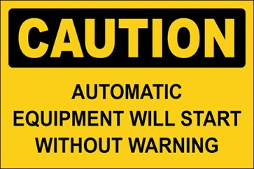 Hinweisschild Automatic Equipment Will Start Without Warning · Caution | selbstklebend