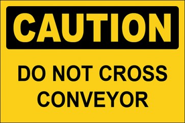 Hinweisschild Do Not Cross Conveyor · Caution