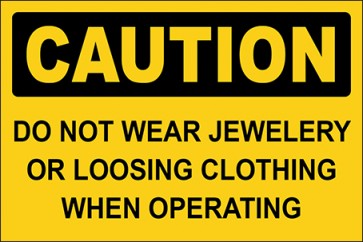 Hinweisschild Do Not Wear Jewelery Or Loosing Clothing When Operating · Caution · OSHA Arbeitsschutz