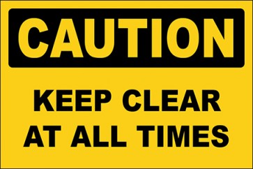 Hinweisschild Keep Clear At All Times · Caution · OSHA Arbeitsschutz