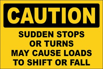 Hinweisschild Sudden Stops Or Turns May Cause Loads To Shift Or Fall · Caution | selbstklebend