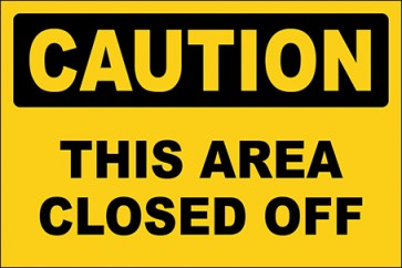 Hinweisschild This Area Closed Off · Caution · OSHA Arbeitsschutz