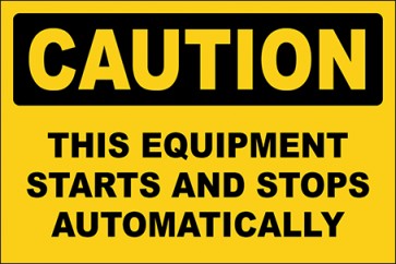 Hinweisschild This Equipment Starts And Stops Automatically · Caution · OSHA Arbeitsschutz