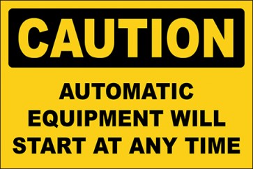 Hinweisschild Automatic Equipment Will Start At Any Time · Caution · OSHA Arbeitsschutz