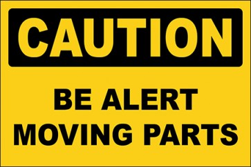 Hinweisschild Be Alert Moving Parts · Caution · OSHA Arbeitsschutz