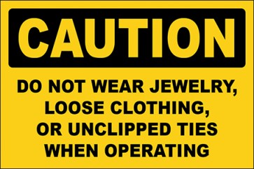 Hinweisschild Do Not Wear Jewelry, Loose Clothing, Or Unclipped Ties When Operating · Caution · OSHA Arbeitsschutz