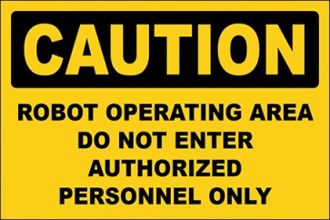 Hinweisschild Robot Operating Area Do Not Enter Authorized Personnel Only · Caution | selbstklebend