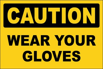 Hinweisschild Wear Your Gloves · Caution | selbstklebend