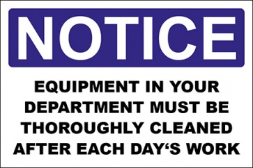 Hinweisschild Equipment In Your Department Must Be Thoroughly Cleaned After Each Day'S Work · Notice | selbstklebend