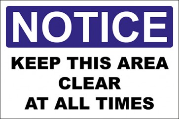 Hinweisschild Keep This Area Clear At All Times · Notice · OSHA Arbeitsschutz