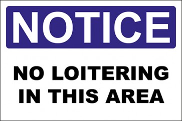 Hinweisschild No Loitering In This Area · Notice
