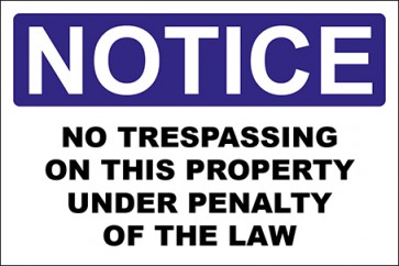Hinweisschild No Trespassing On This Property Under Penalty Of The Law · Notice · OSHA Arbeitsschutz