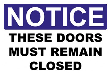 Hinweisschild These Doors Must Remain Closed · Notice · OSHA Arbeitsschutz