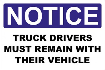 Hinweisschild Truck Drivers Must Remain With Their Vehicle · Notice · OSHA Arbeitsschutz
