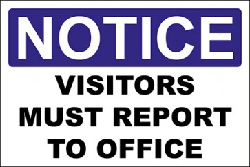 Hinweisschild Visitors Must Report To Office · Notice | selbstklebend