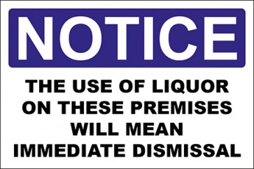Hinweisschild The Use Of Liquor On These Premises Will Mean Immediate Dismissal · Notice | selbstklebend