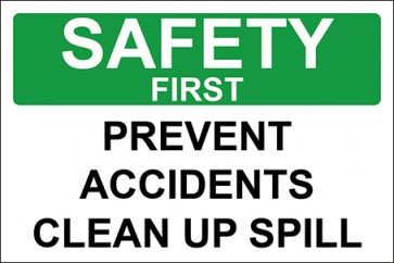 Hinweisschild Prevent Accidents Clean Up Spill · Safety First | selbstklebend
