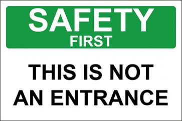 Hinweisschild This Is Not An Entrance · Safety First · OSHA Arbeitsschutz