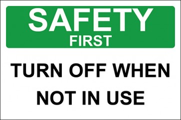 Hinweisschild Turn Off When Not In Use · Safety First | selbstklebend