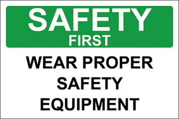 Hinweisschild Wear Proper Safety Equipment · Safety First | selbstklebend